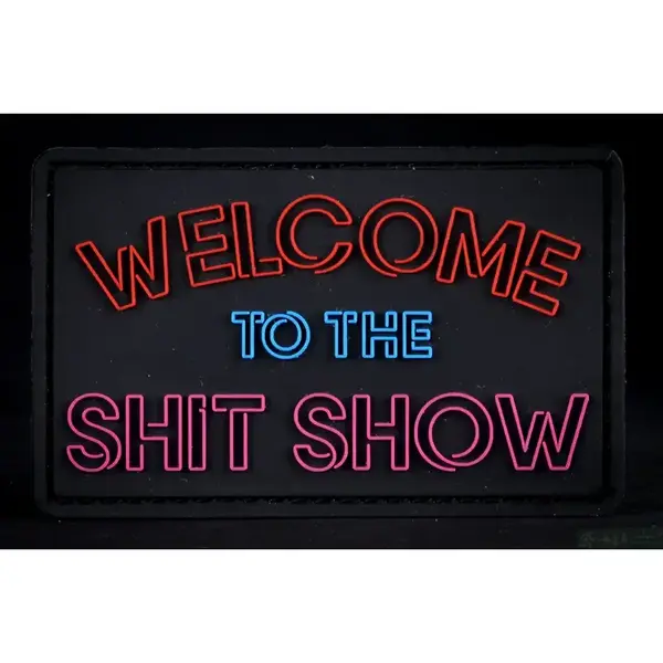 Нашивка, патч "Welcome to the Shit Show" ПВХ тактическая с липучкой.